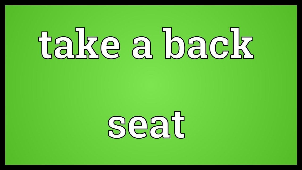 Take A Back Seat L G V C u Tr c Take A Back Seat Trong Ti ng Anh 