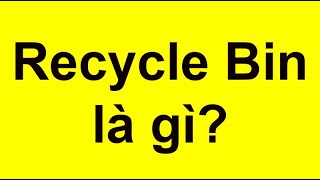 Recycle Bin Là Gì Và Cấu Trúc Cụm Từ Recycle Bin Trong Câu Tiếng Anh