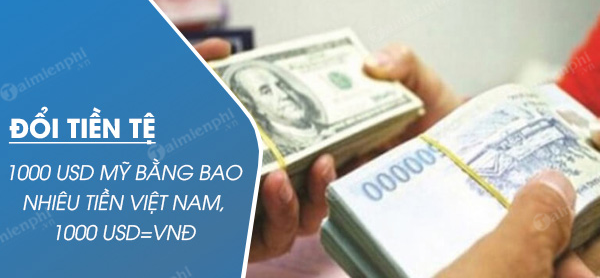 Tỷ giá cho 2.000 USD là bao nhiêu tiền Việt?
